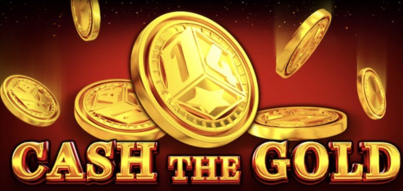 Cash The Gold 1